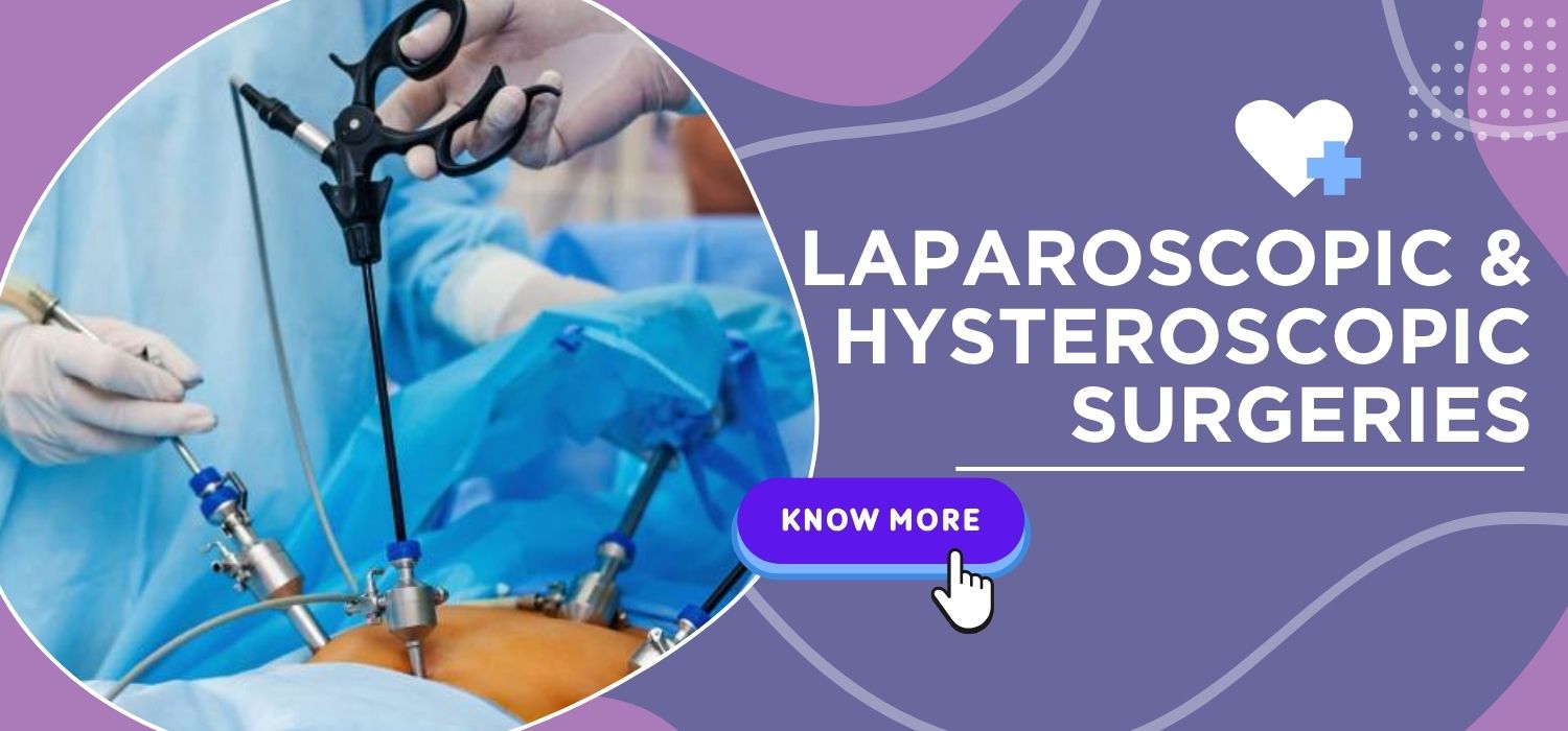 Laparoscopic & Hysteroscopic Surgeries